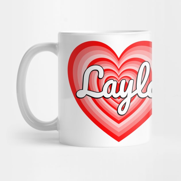 I Love Layla Heart Layla Name by Popular Objects™